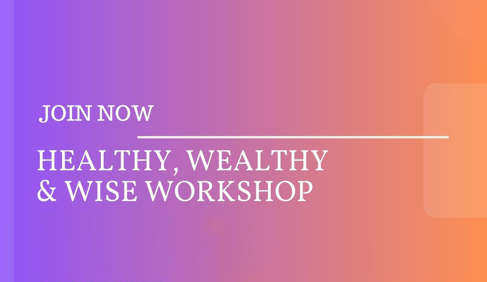 Healthy Wealthy Wise Workshop 2023
